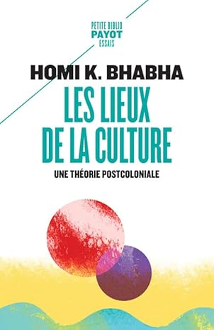 Les lieux de la culture: Une théorie postcoloniale