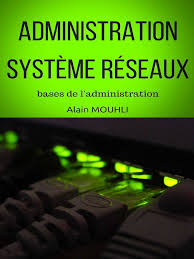 Administration Système Réseaux - Bases de l'Administration