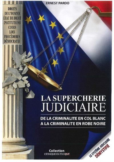 Supercherie judiciaire, la criminalité en col blanc, Ernest Pardo