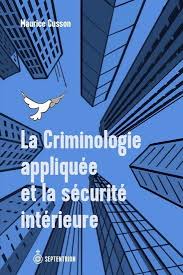 La criminologie appliquee et la securite interieure