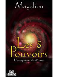 Les 5 Pouvoirs : L'enseignement Des Maitres