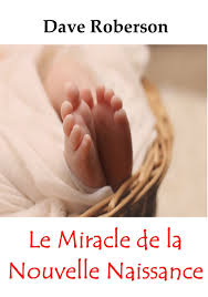 Le miracle de la nouvelle naissance