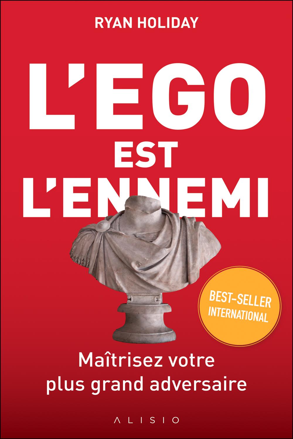 LEgo est lennemi_Maîtrisez votre plus grand adversaire