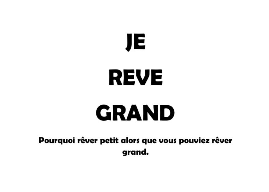 JE REVE GRAND