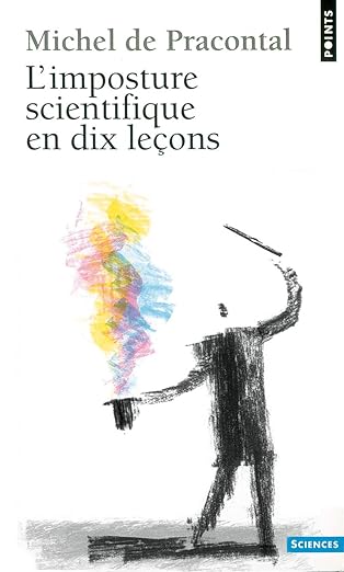 L'Imposture scientifique en dix leçons