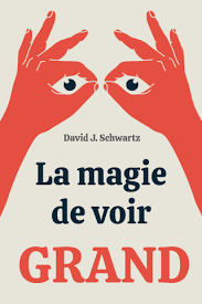La magie de voir grand
