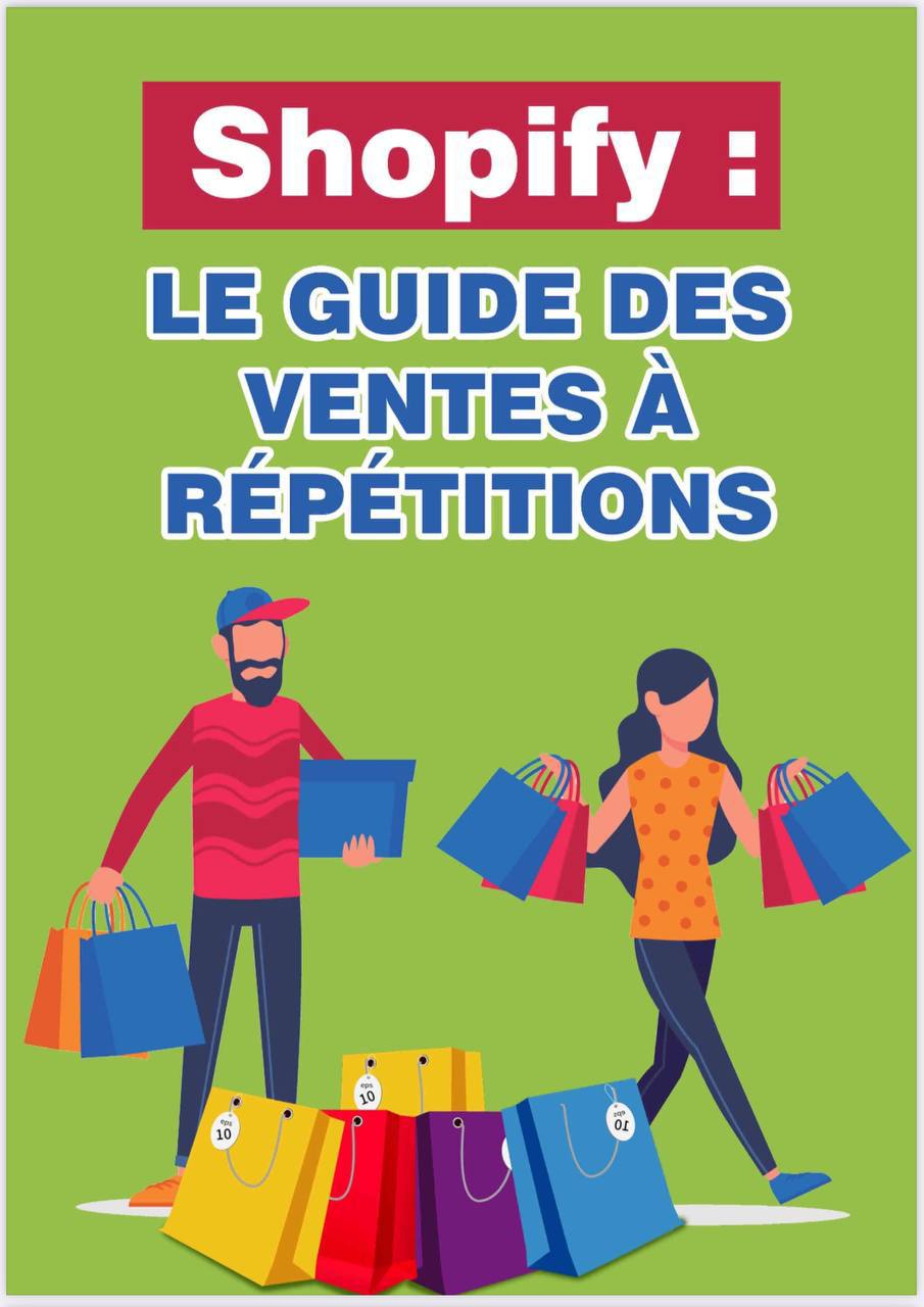 Shopify le guide des ventes à répétitions