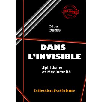Dans l'Invisible : Spiritisme et Médiumnité