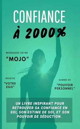 Confiance à 2000 Un livre inspirant pour retrouver sa confiance