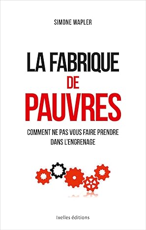 La fabrique de pauvres
