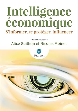 Intelligence économique: S'informer, se protéger, influencer