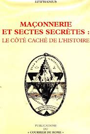Maçonnerie et sectes secrètes : Le côté caché de l'histoire