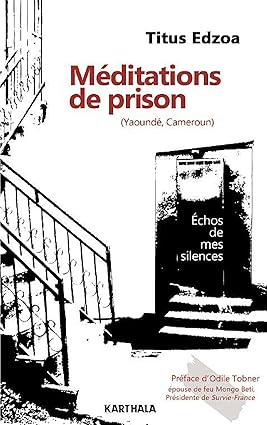 Méditations de prison (Yaoundé, Cameroun). Echos de mes silences