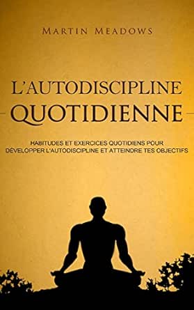 L'autodiscipline quotidienne