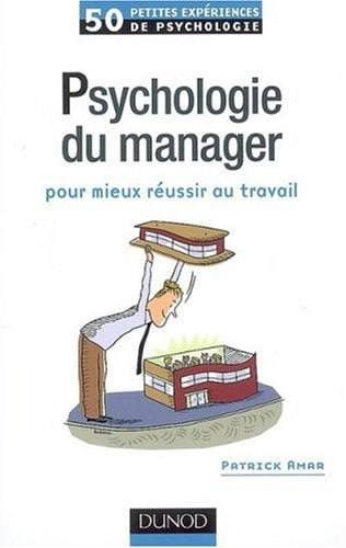 Psychologie du manager : Pour mieux réussir au travail