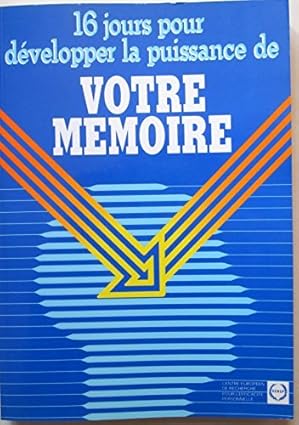 16 jours pour développer la puissance de votre mémoire