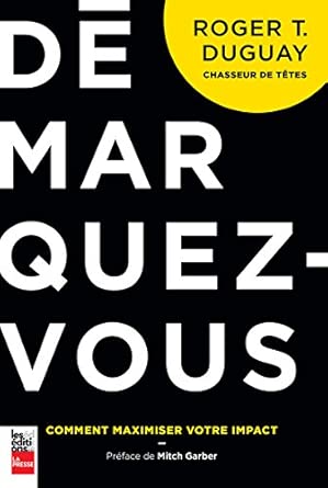 Démarquez-vous : Comment maximiser votre impact