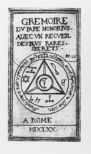 Grimoire du pape Honorius : Avec un recueil des plus rares secrets