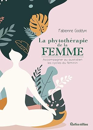 La phytothérapie de la femme: