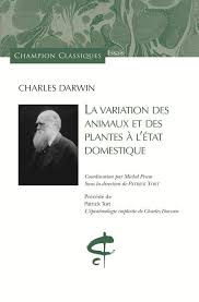 De la variation des animaux et des plantes, sous l'action de la domestication. Tome 1