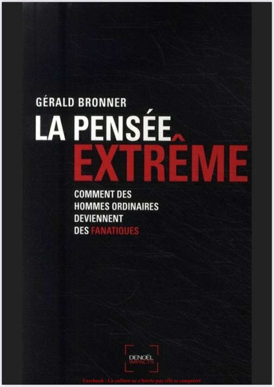 La Pensée extrême: Comment des hommes ordinaires deviennent fanatiques