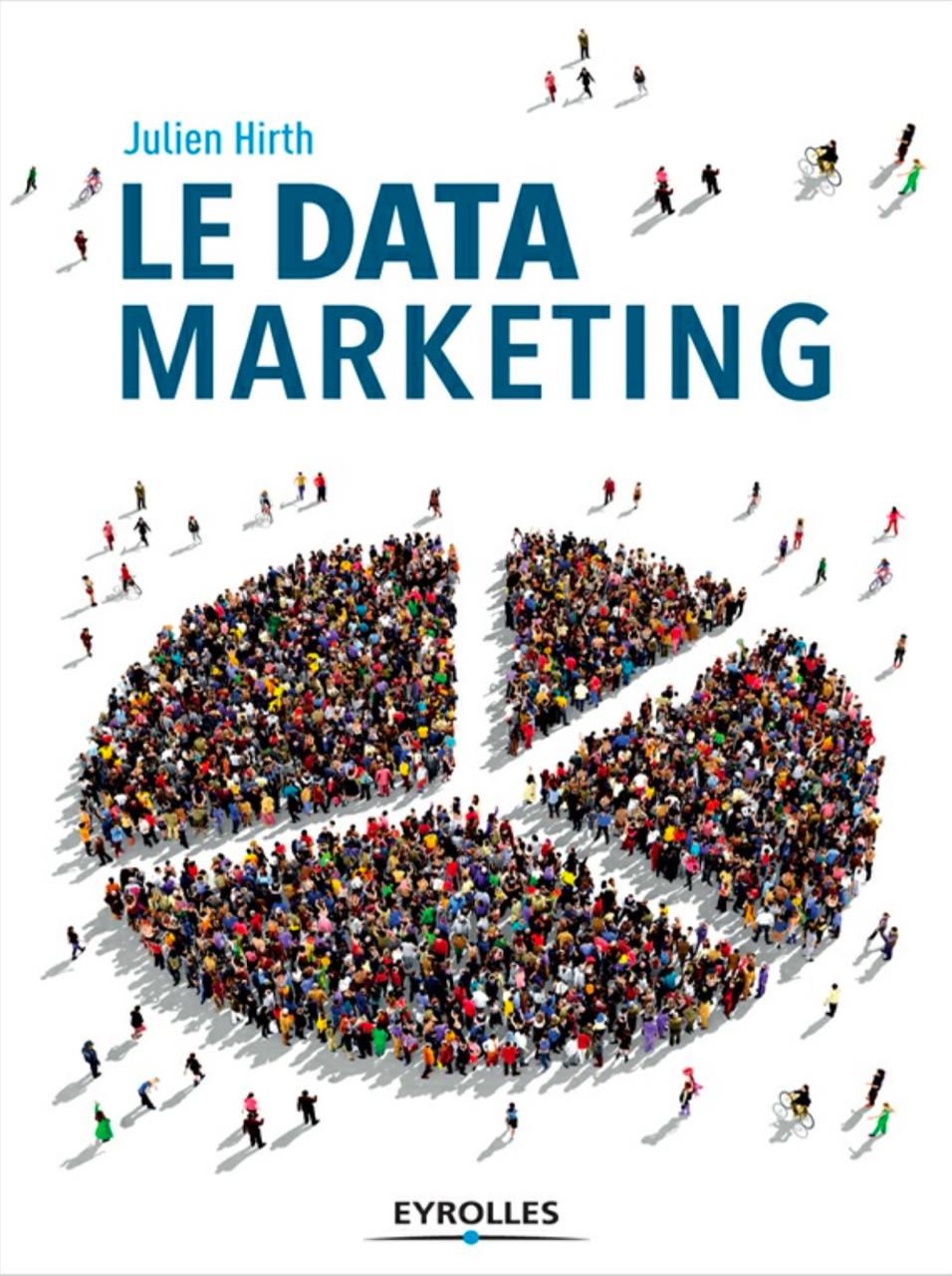 Le Data Marketing : la collecte, l’analyse et l’exploitation des données au cœur du marketing moderne
