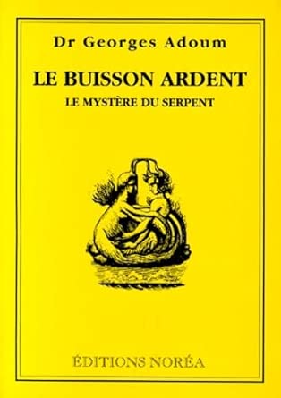 LE BUISSON ARDENT.: Le mystère du serpent